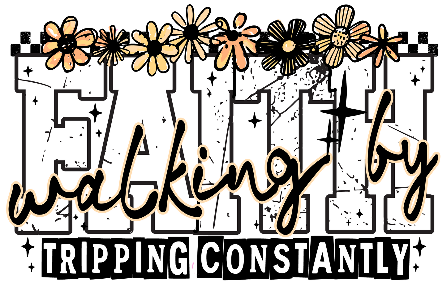 Walking by faith by tripping t-shirt