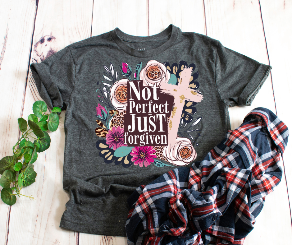 Not perfect, Forgiven t-shirt
