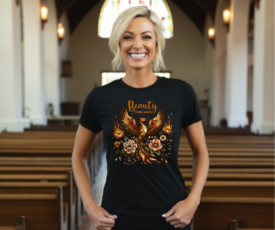 Beauty from Ashes t-shirt