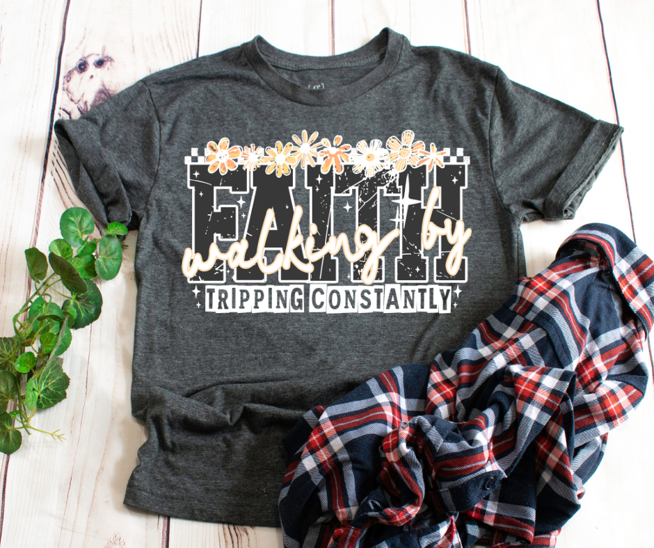 Walking by faith by tripping t-shirt